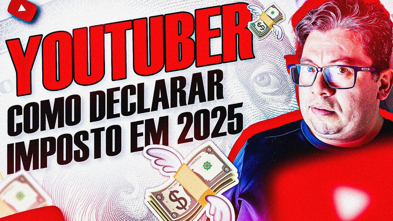 FAZ DINHEIRO NO YOUTUBE? DESCUBRA COMO DECLARAR IMPOSTO EM 2025