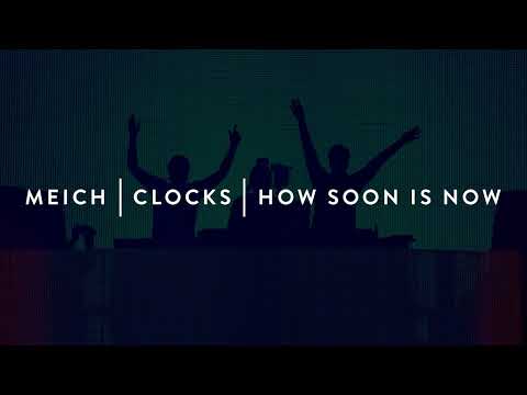 Meich | Clocks | How Soon Is Now (Swedish House Mafia Mashup)