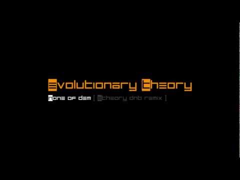 evolutionary theory - None of Dem ( DnB Remix )