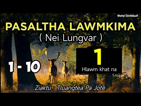 PASALTHA LAWMKIMA - 1 (Nei Lungvar) | Hlawm khat na