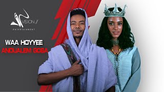 Andualem Gosa -Waa Hoyyee - New Ethiopia Oromo Music Video 2020 (Official Video)