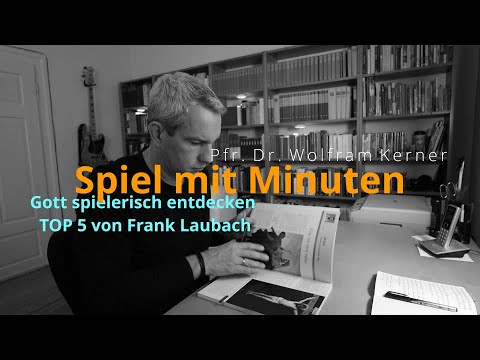 Gott spielerisch entdecken. TOP 5 von Frank Laubach - Mystik Inspirationen (Christliche Mystik) MI08