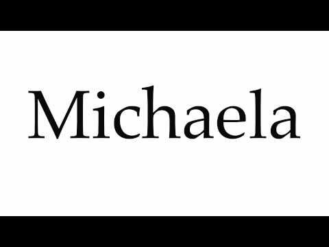 How to Pronounce Michaela