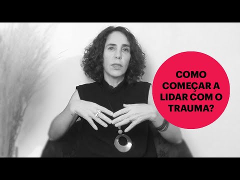 COMO COMEÇAR A LIDAR COM O TRAUMA? | MARIA HOMEM