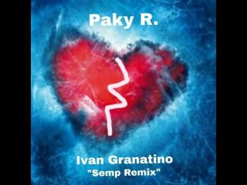 PakyR. Feat. Ivan Granatino -( "Semp Remix")