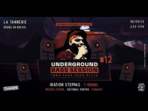 Underground Bass Session #12 08/04/22 : Iration Steppas plays ?