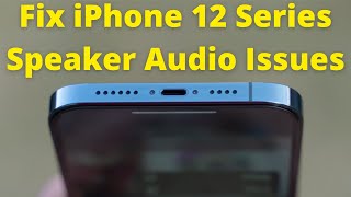 How to Fix iPhone 12/ 12 Pro/ 12 Pro Max Speaker Audio Issues Fixed iOS 15