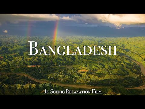 Bangladesh 4K   Scenic Relaxation Film With Calming Music @ScenicRelaxationFilms