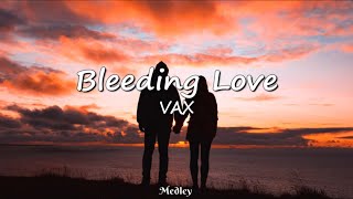 VAX - Bleeding Love (Lyrics Video)