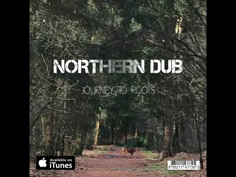 Northern Dub - Journey To Roots