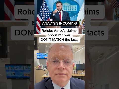 ANALYSIS INCOMING: Rohde: Vance's claims about Iran war DON'T MATCH the facts