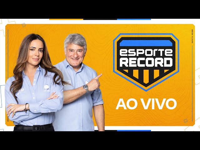 Esporte Record ao vivo com Cleber Machado e Paloma Tocci #EsporteRecord