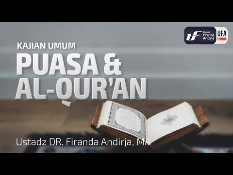 Puasa Dan Al-Qur’an – Ustadz Dr. Firanda Andirja, Lc, M.A. Puasa Dan Al-Qur’an – Ustadz Dr. Firanda Andirja, Lc, M.A.