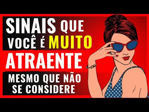 5 Sinais de que você é Muito Atraente (Mesmo que não se Considere)