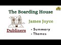 THE BOARDING HOUSE By JAMES JOYCE Explained DUBLINERS