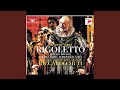 Rigoletto: Ella mi fu rapita! ... Parmi veder le lagrime
