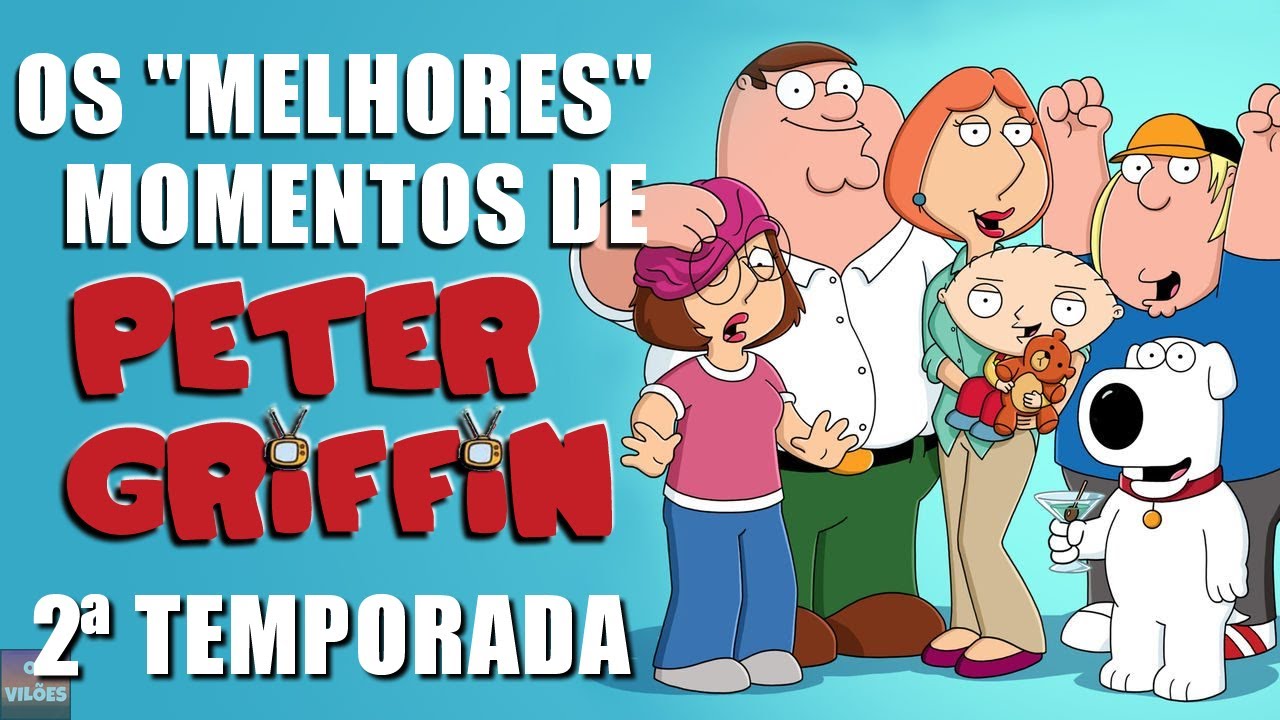 "MELHORES" MOMENTOS DE PETER GRIFFIN 2ª TEMPORADA