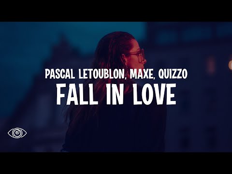 Pascal Letoublon x MAXÉ x Quizzo - Fall In Love (Lyrics)