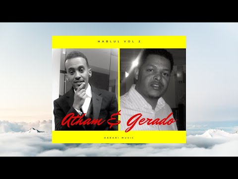 Atham A. & Gerado - Dilsot│Ethiopian Harari Music