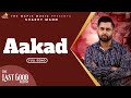 Aakad -  (Official Audio) - Sharry Maan | JP | Mad Mix |The Last Good Album