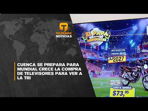 Cuenca se prepara para mundial: Crece la compra de televisores para ver a la tri