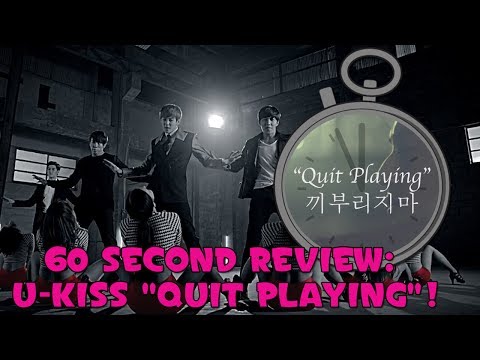U-KISS "QUIT PLAYING" (끼부리지마): 60 SECOND REVIEW!