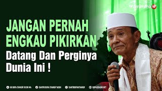 Download lagu Jangan Pernah EngKau Pikirkan Datang Dan Perginya Dunia ini ! Buya Syakur mp3