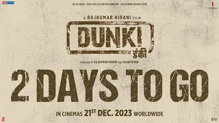 Dunki - 2 Days To Go | Shah Rukh Khan |  Rajkumar Hirani | Taapsee Pannu | 21st December, 2023