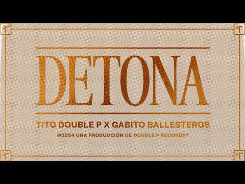 Tito Double P, Gabito Ballesteros - Detona