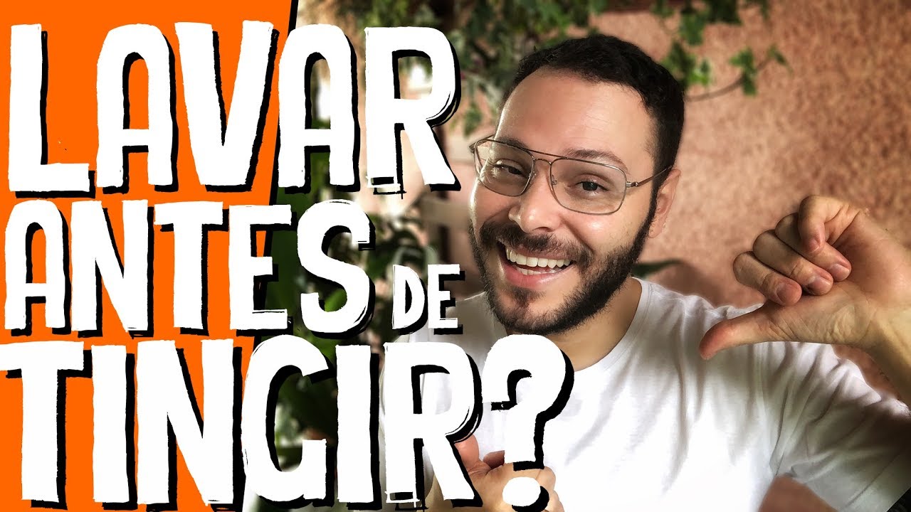 LAVAR OU NÃO ANTES DE TINGIR?