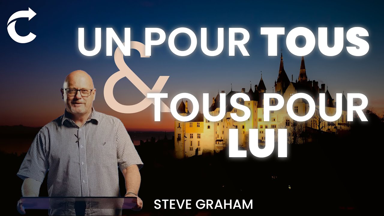 Un pour tous et tous pour Lui - Steve Graham