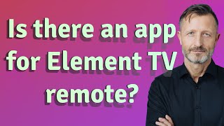 Is there an app for Element TV remote?