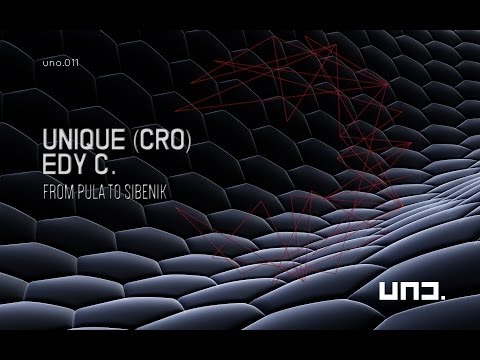 UNO011 - Unique (CRO) + Edy C - From Pula to Sibenik