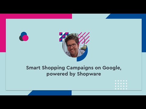 Smart Shopping Campaigns on Google, powered by Shopware - #SCD20 (ENG)
