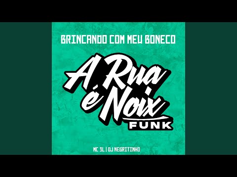 Brincando Com Meu Boneco (feat. DJ Negritinho & MC 3L)