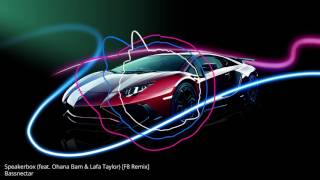 Speakerbox feat  Ohana Bam & Lafa Taylor F8 Remix