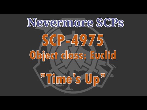 SCP-4975 - "Time's Up"