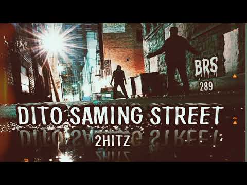 Dito Saming Street -2HITZ (CURSE OF MUSIC )
