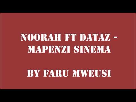 Noorah Ft Dataz - Mapenzi Sinema (Music Visual Audio)