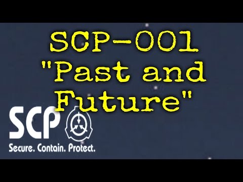 , title : 'SCP Readings: SCP-001 Past and Future (Kalinin's Proposal) | object class keter | hostile scp'