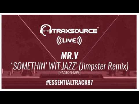 TSL#87 | ESSENTIAL TRACK: Mr. V - Somethin’ Wit Jazz (Jimpster Remix)