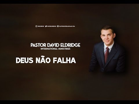 DEUS NÃO FALHA - Pr David Eldridge