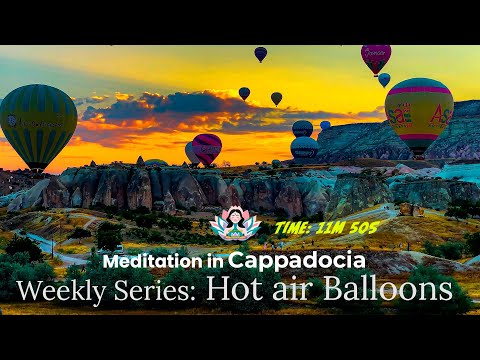 Hot Air Balloons Meditation | Peaceful Morning Film 4K – Cappadocia Turkey