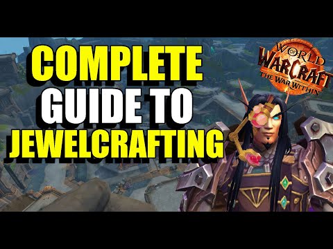 Complete Jewelcrafting Guide - World of Warcraft - The War Within
