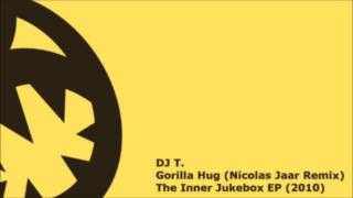 DJ T. - Gorilla Hug (HQ Nicolas Jaar Remix)