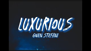 Gwen Stefani - Luxurious (Lyrics)