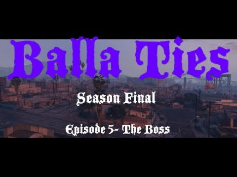 Balla Ties (Season 1) Episode 5- The Boss (reuploaded)