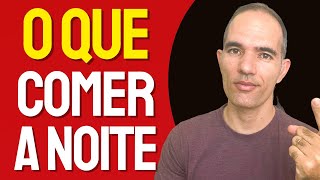 O QUE COMER A NOITE NA LOW CARB? [ATUALIZADO]