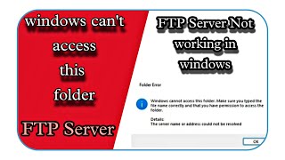 Windows cannot access this folder Fix this issue in FTP Server | FTP Server Not working in windows