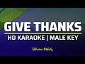 Give Thanks | KARAOKE - Male Key